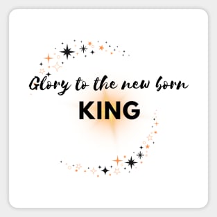 Glory to the New Born King Magnet